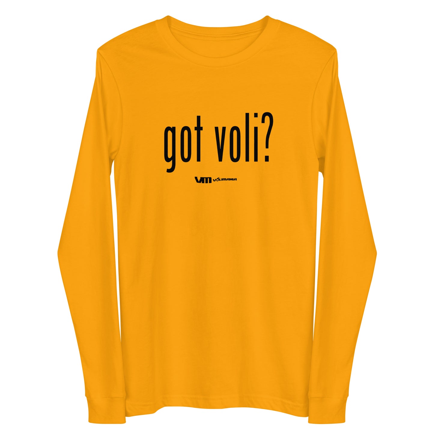 got Voli B Unisex Long Sleeve